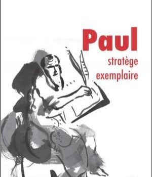 « PAUL, stratège exemplaire » de ROCHAT Didier « PAUL, stratège exemplaire » de ROCHAT Didier